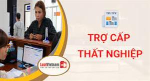 Được hưởng trợ cấp thất nghiệp